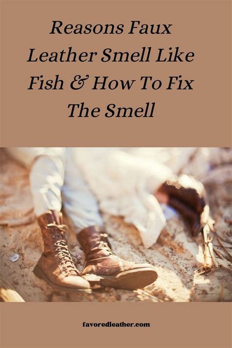 fake leather bag smell|6 Reasons Faux Leather Smells Like Fish & How To Fix It.